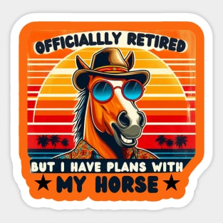 I have plans with my horse retired 2024 Sticker